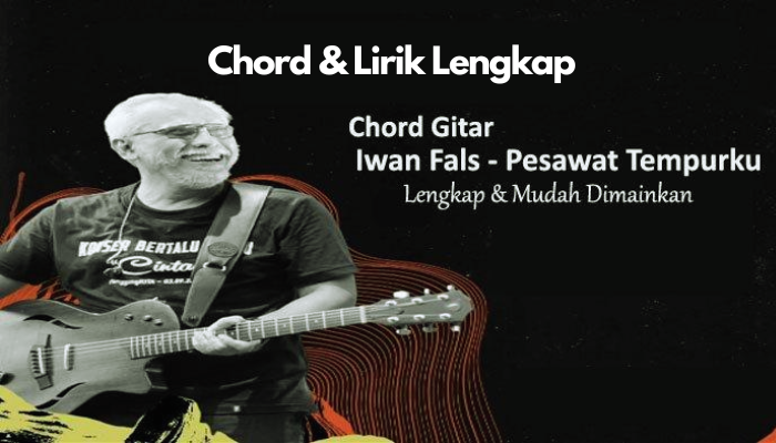 Chord Lirik Lengkap Pesawat Tempurku