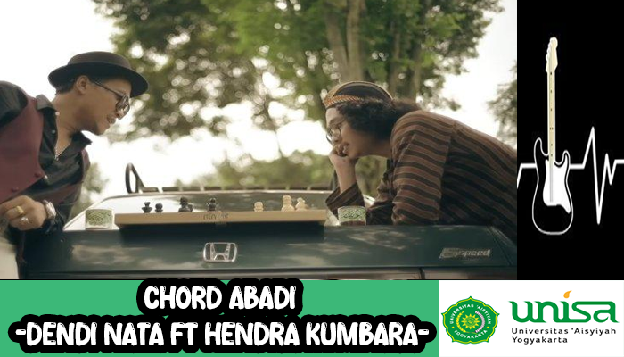 Abadi Chord Dan Lirik Lagu Dendy Nata Ft Hendra Kumbara