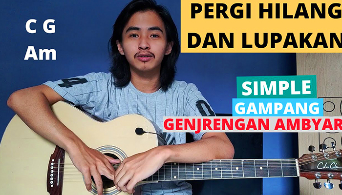 Chord Pergi Hilang dan Lupakan dan Liriknya, Lagu dari Remember of Today