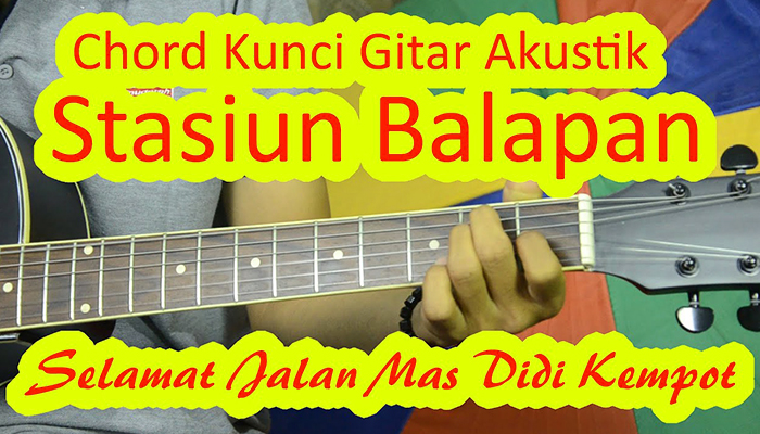 Lirik dan Chord Lagu Stasiun Balapan