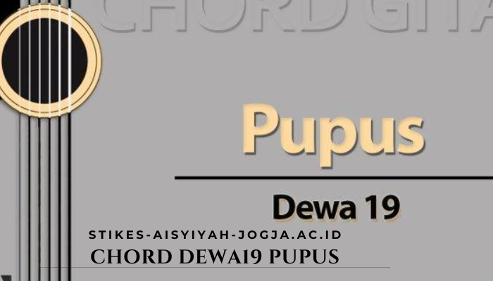 Lagu Dewa19 Chord Terbaru Pupus 2024 Silahkan di Coba