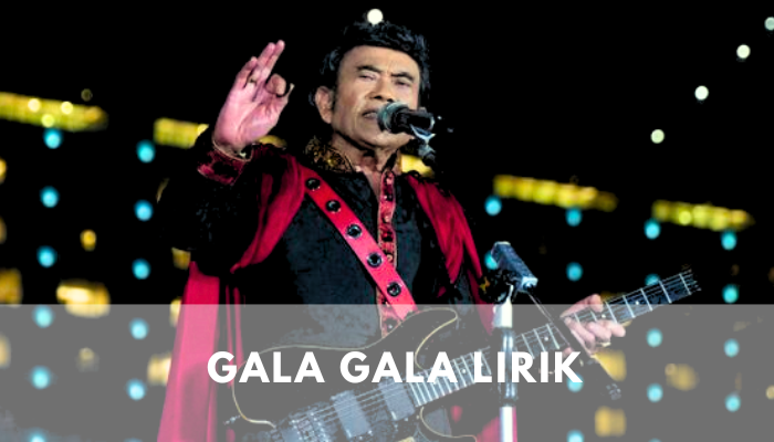 Gala Gala Lirik Lagu Rhoma Irama sang Raja Dangdut Indonesia