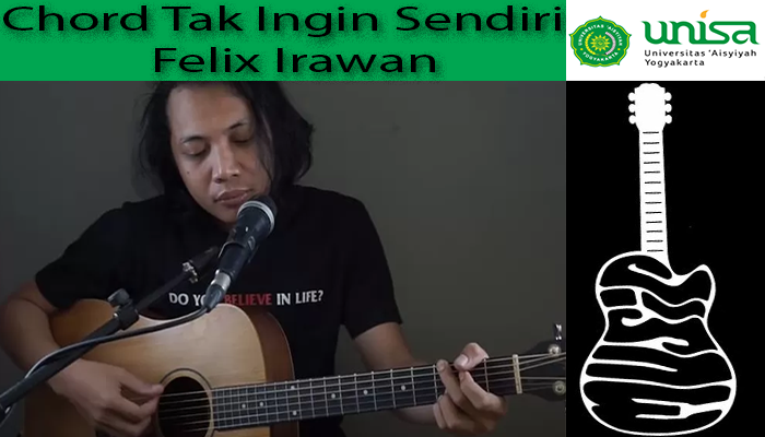 Chord Dan Lirik Lagu Tak Ingin Sendiri Felix Irawan