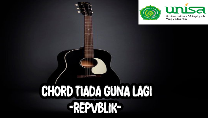 Chord Gitar Repvblik Tiada Guna Lagi