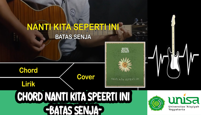 Chord Nanti Kita Seperti Ini Batas Senja