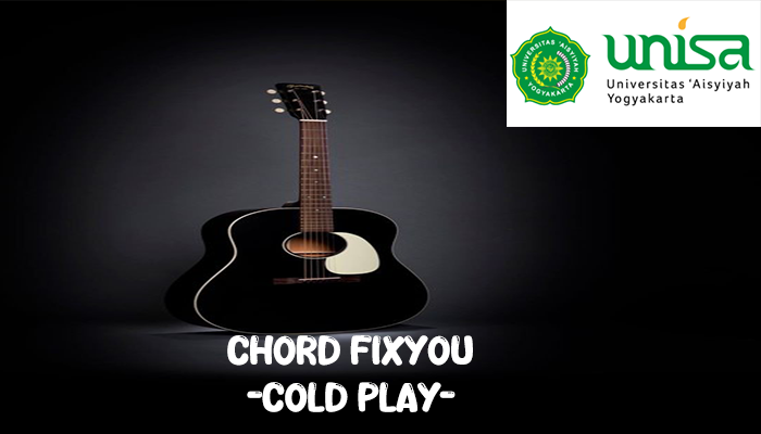 Fix You Chord beserta Makna Lagu